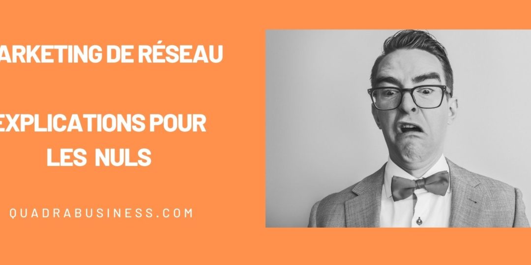 marketing de réseau explications